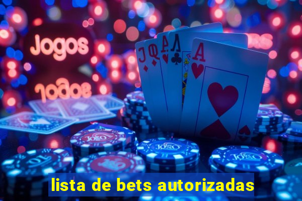 lista de bets autorizadas